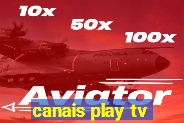 canais play tv